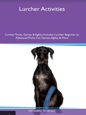 cover image of Lurcher Activities  Lurcher Tricks, Games & Agility Includes